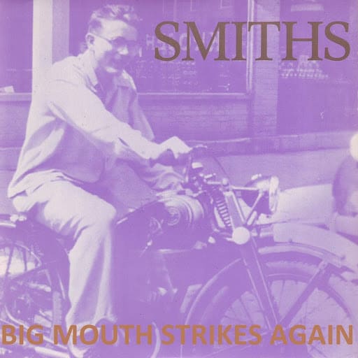 The Smiths – Bigmouth Strikes Again